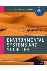 Environmental Systems and Societies. Course Book - Oxford IB Diploma Programme