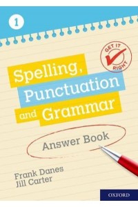 Spelling, Punctuation and Grammar. Answer Book 1 - Get It Right