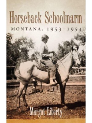 Horseback Schoolmarm: Montana, 1953-1954