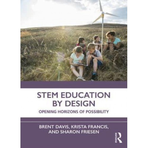 STEM Education by Design Opening Horizons of Possibility