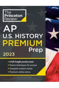 Princeton Review AP U.S. History. Premium Prep, 2023 - College Test Preparation