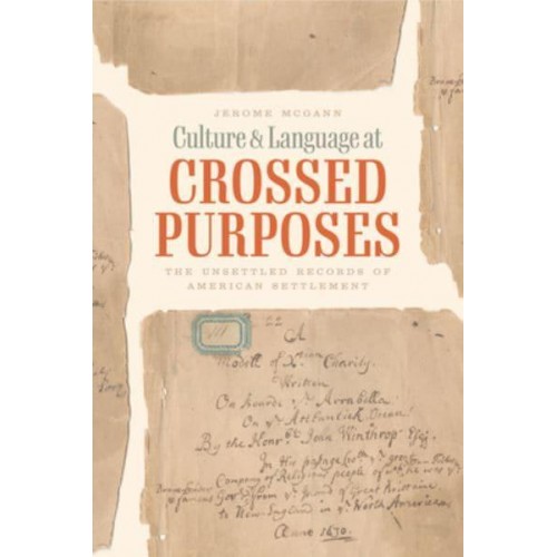 Culture and Language at Crossed Purposes The Unsettled Records of American Settlement