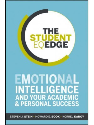 The Student EQ Edge Emotional Intelligence and Your Academic and Personal Success