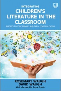 Integrating Children's Literature in the Classroom Insights for the Primary and Early Years Educator