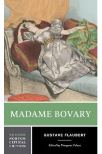 Madame Bovary Contexts, Critical Reception - A Norton Critical Edition