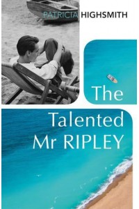 The Talented Mr Ripley - A Ripley Novel