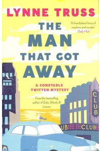 The Man That Got Away - A Constable Twitten Mystery