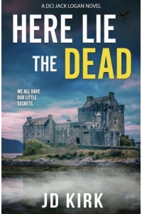 Here Lie the Dead - DCI Logan Crime Thrillers