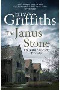 The Janus Stone - The Dr Ruth Galloway Mysteries