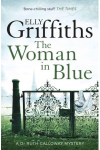The Woman in Blue - The Ruth Galloway Mysteries