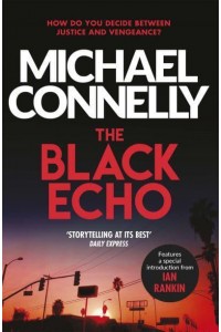 The Black Echo - Harry Bosch Series