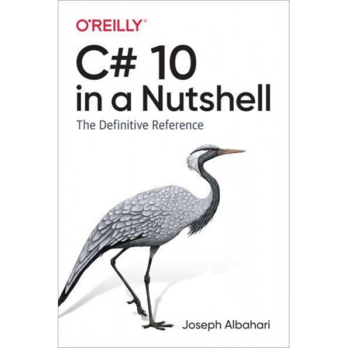 C# 10 in a Nutshell The Definitive Reference