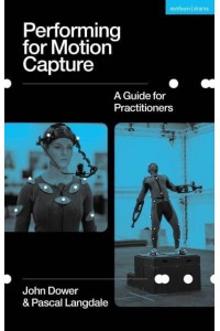 Performing for Motion Capture A Guide for Practitioners