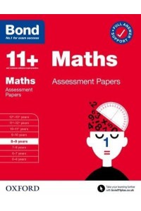 Bond Maths. 8-9 Years Assessment Papers - Bond 11+