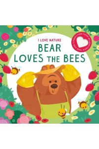 BEAR LOVES THE BEES - I LOVE NATURE