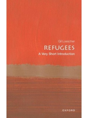 Refugees A Very Short Introduction - Very Short Introductions