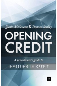 Opening Credit A Practitioner's Guide to Credit Investment