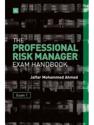 Professional Risk Manager Exam Handbook. Exam 1