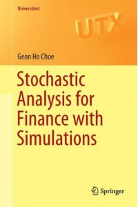 Stochastic Analysis for Finance with Simulations - Universitext
