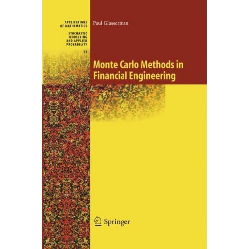 Monte Carlo Methods in Financial Engineering - Applications of Mathematics