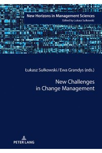 New Challenges in Change Management - New Horizons in Management Sciences