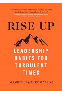 Rise Up Leadership Habits for Turbulent Times