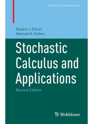 Stochastic Calculus and Applications - Probability and Its Applications