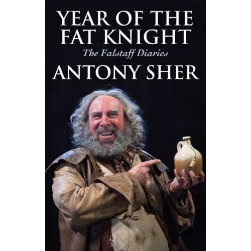 Year of the Fat Knight The Falstaff Diaries