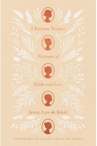 5 Puritan Women Portraits of Faith and Love
