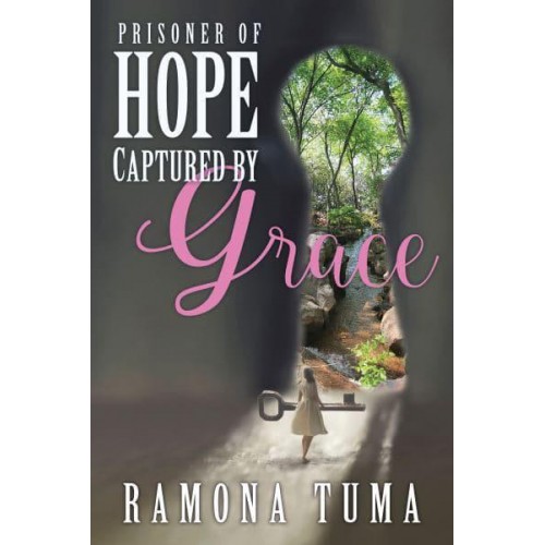 Prisoner of Hope Captured by Grace