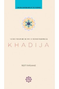 Khadija The First Muslim and the Wife of the Prophet Muhammad - Leading Companions of the Prophet