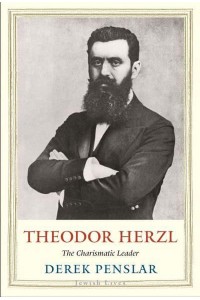 Theodor Herzl The Charismatic Leader - Jewish Lives