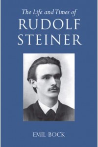 The Life and Times of Rudolf Steiner. Volume 1 and Volume 2