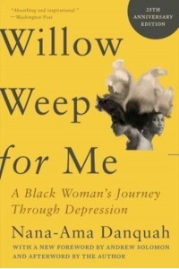 Willow Weep for Me A Black Woman's Journey Through Depression