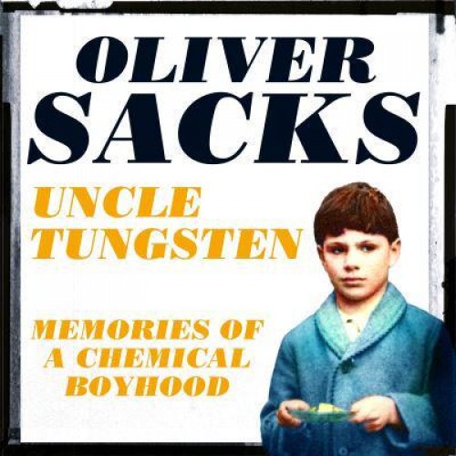 Uncle Tungsten Memories of a Chemical Boyhood - Picador Collection