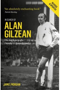 In Search of Alan Gilzean The Lost Legacy of a Dundee and Spurs Legend
