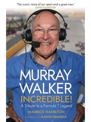 Murray Walker - Incredible! A Tribute to a Formula 1 Legend