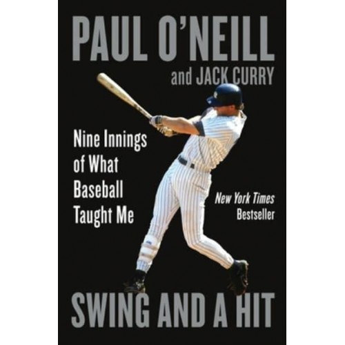 Swing and a Hit Nine Innings of What Baseball Taught Me