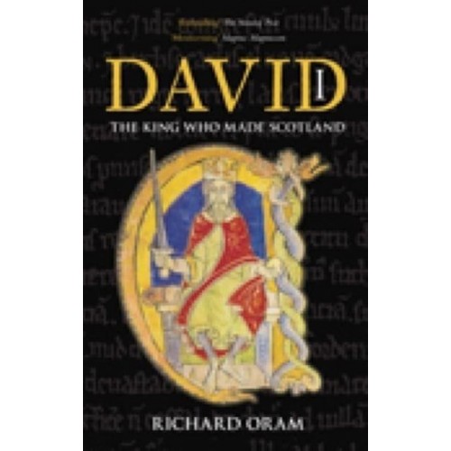 David I The King Who Made Scotland