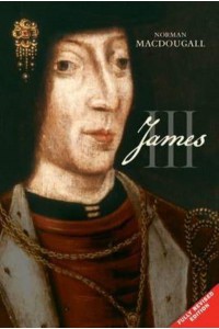 James III - The Stewart Dynasty in Scotland