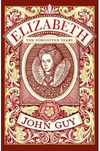 Elizabeth The Forgotten Years