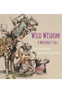 Wild Wisdom: A Warthog's Tale
