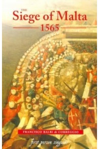 The Siege of Malta, 1565 - First Person Singular