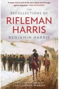 The Recollections of Rifleman Harris - Military Memoirs