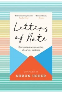 Letters of Note Correspondence Deserving of a Wider Audience