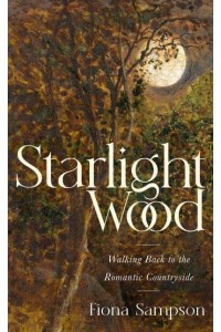 Starlight Wood Walking Back to the Romantic Countryside