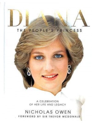 Diana The People's Princess : A Celebration of Her Life and Legacy